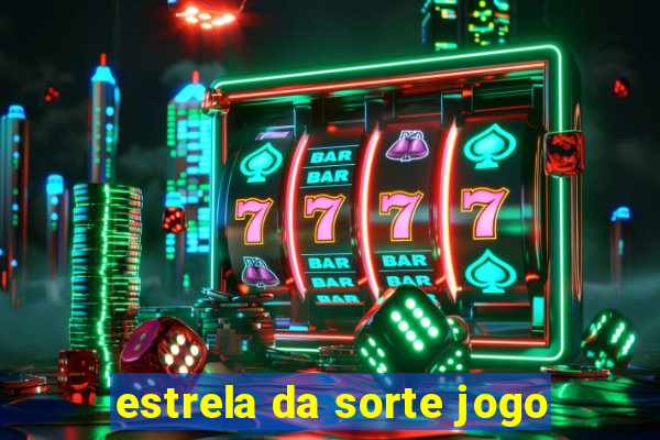 estrela da sorte jogo